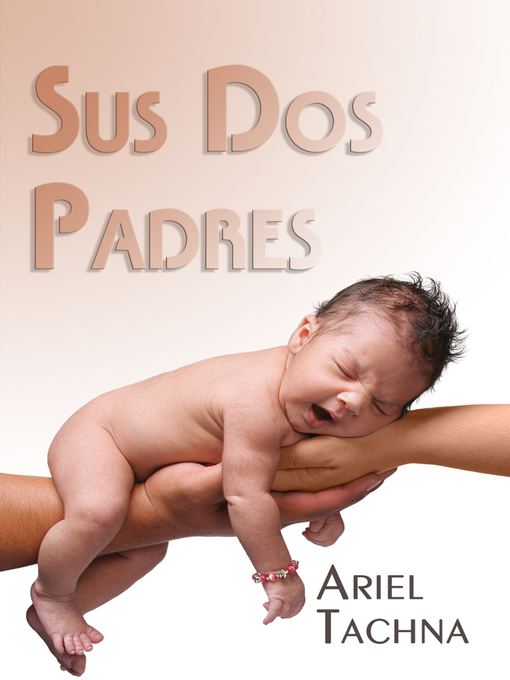 Title details for Sus Dos Padres by Ariel Tachna - Available